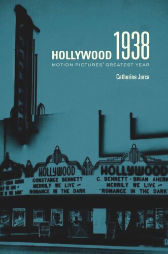 Hollywood 1938 Motion Pictures Greatest Year Catherine Jurca