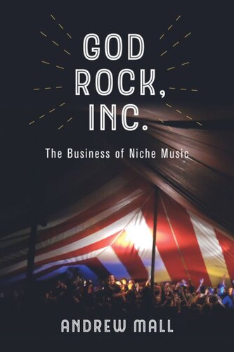 God Rock Inc The Business Of Niche Music Andrew Mall