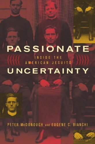 Passionate Uncertainty Inside The American Jesuits Peter Mcdonough Eugene C Bianchi