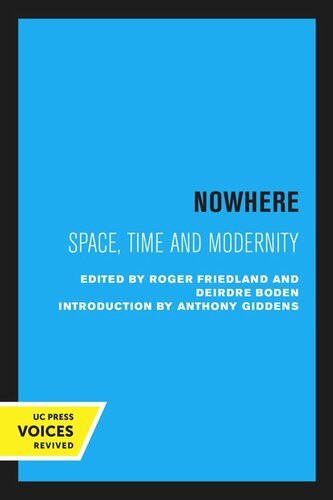 Nowhere Space Time And Modernity Reprint 2020 Roger Friedland Editor Deirdre Boden Editor Anthony Giddens Editor