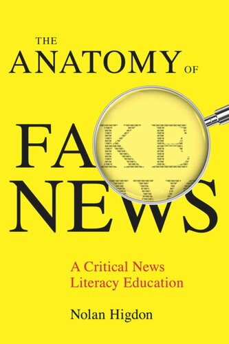 The Anatomy Of Fake News A Critical News Literacy Education Nolan Higdon