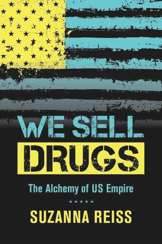 We Sell Drugs The Alchemy Of Us Empire Suzanna Reiss