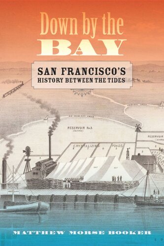 Down By The Bay San Franciscos History Between The Tides Matthew Booker