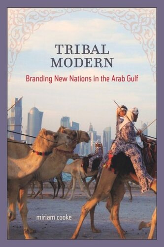 Tribal Modern Branding New Nations In The Arab Gulf Miriam Cooke