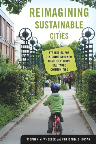 Reimagining Sustainable Cities Strategies For Designing Greener Healthier More Equitable Communities Stephen M Wheeler