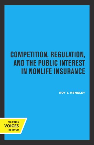 Competition Regulation And The Public Interest In Nonlife Insurance Reprint 2019 Roy J Hensley