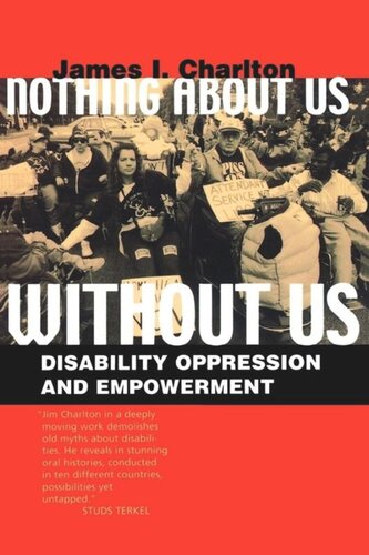 Nothing About Us Without Us Disability Oppression And Empowerment James I Charlton