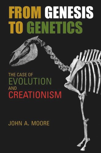 From Genesis To Genetics The Case Of Evolution And Creationism John A Moore