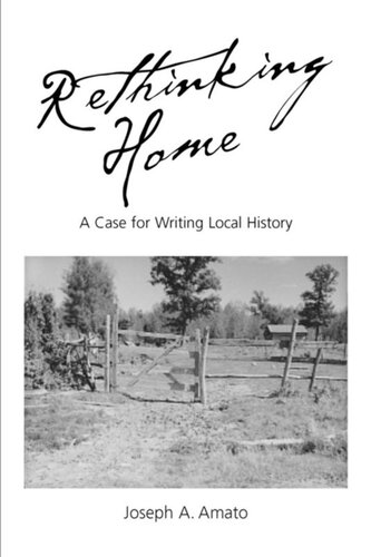 Rethinking Home A Case For Writing Local History Joseph A Amato
