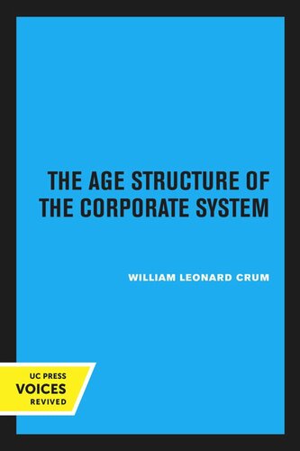 The Age Structure Of The Corporate System Reprint 2020 William Leonard Crum
