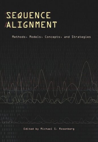 Sequence Alignment Methods Models Concepts And Strategies Michael S Rosenberg Editor