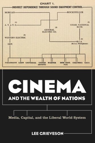 Cinema And The Wealth Of Nations Media Capital And The Liberal World System Lee Grieveson