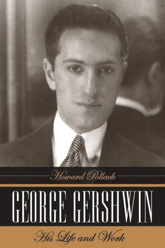George Gershwin His Life And Work Howard Pollack