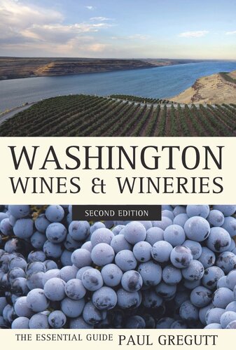 Washington Wines And Wineries The Essential Guide Paul Gregutt