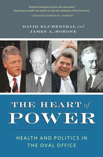 The Heart Of Power With A New Preface Health And Politics In The Oval Office David Blumenthal James Morone