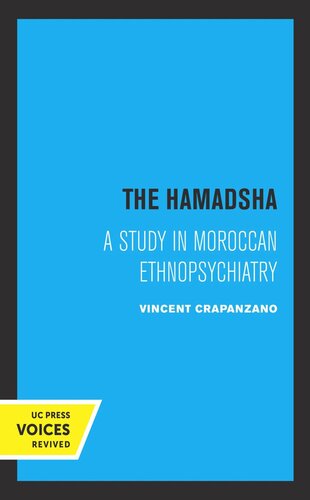 The Hamadsha A Study In Moroccan Ethnopsychiatry Reprint 2019 Vincent Crapanzano