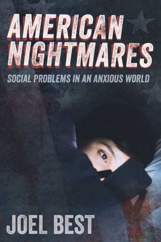 American Nightmares Social Problems In An Anxious World Joel Best