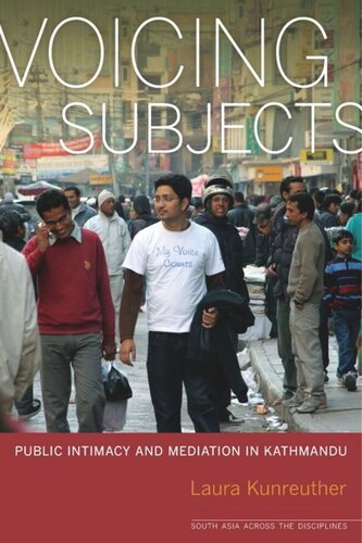 Voicing Subjects Public Intimacy And Mediation In Kathmandu Laura Kunreuther