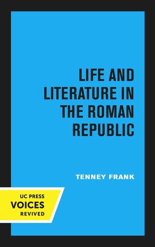 Life And Literature In The Roman Republic Reprint 2020 Tenney Frank