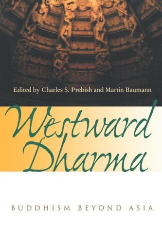 Westward Dharma Buddhism Beyond Asia Charles S Prebish Editor Martin Baumann Editor