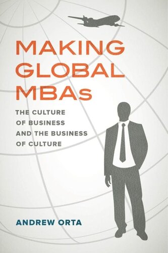 Making Global Mbas The Culture Of Business And The Business Of Culture Andrew Orta