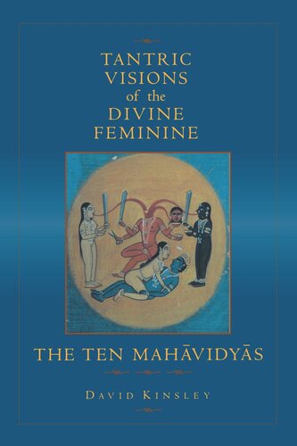 Tantric Visions Of The Divine Feminine The Ten Mahavidyas Reprint 2019 David Kinsley