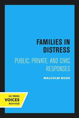 Families In Distress Public Private And Civic Responses Reprint 2020 Malcolm Bush