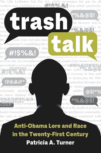 Trash Talk Antiobama Lore And Race In The Twentyfirst Century Patricia A Turner