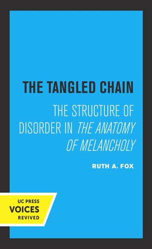 The Tangled Chain The Structure Of Disorder In The Anatomy Of Melancholy Reprint 2019 Ruth A Fox