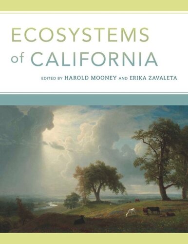 Ecosystems Of California Harold Mooney Editor Erika Zavaleta Editor