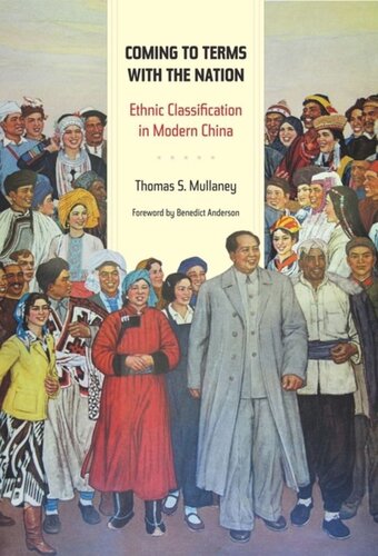 Coming To Terms With The Nation Ethnic Classification In Modern China Thomas Mullaney