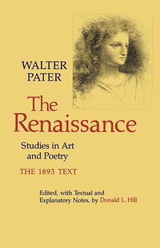 The Renaissance Studies In Art And Poetry The 1893 Text Reprint 2019 Walter Pater Editor Donald L Hill Editor