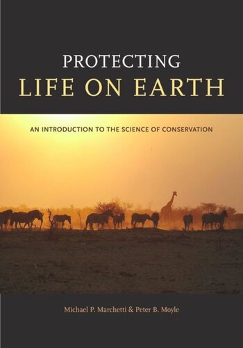 Protecting Life On Earth An Introduction To The Science Of Conservation Michael Paul Marchetti Peter B Moyle