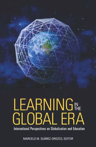 Learning In The Global Era International Perspectives On Globalization And Education Marcelo Suarezorozco Editor