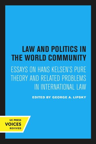 Law And Politics In The World Community Reprint 2020 Hans Kelsen Editor George A Lipsky Editor