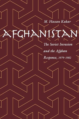 Afghanistan The Soviet Invasion And The Afghan Response 19791982 Reprint 2019 M Hassan Kakar