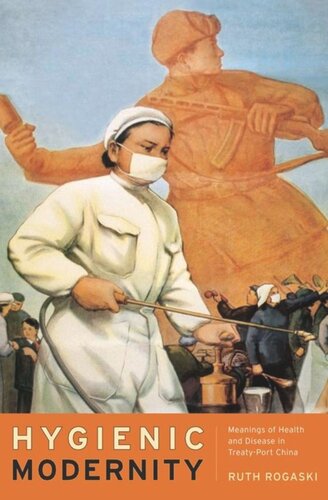 Hygienic Modernity Meanings Of Health And Disease In Treatyport China Ruth Rogaski