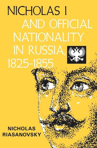 Nicholas I And Official Nationality In Russia 1825 1855 4th Printing Reprint 2019 Nicholas V Riasanovsky