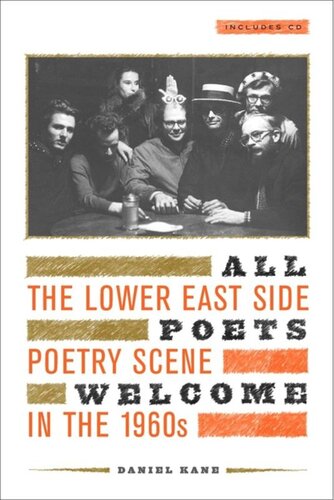 All Poets Welcome The Lower East Side Poetry Scene In The 1960s Daniel Kane
