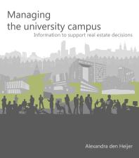 Managing The University Campus Information To Support Real Estate Decisions 1st Edition Alexandra Den Heijer