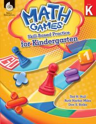 Math Games Skillbased Practice For Kindergarten 1st Edition Ted H Hull Ruth Harbin Miles Don S Balka