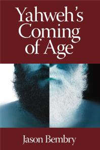 Yahwehs Coming Of Age 1st Edition Jason Bembry