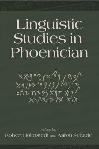 Linguistic Studies In Phoenician 1st Edition Robert D Holmstedt Aaron Schade
