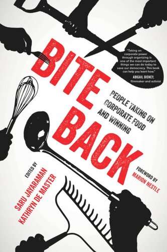 Bite Back People Taking On Corporate Food And Winning Saru Jayaraman Editor Kathryn De Master Editor