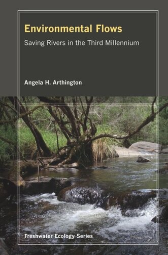 Environmental Flows Saving Rivers In The Third Millennium Angela Arthington