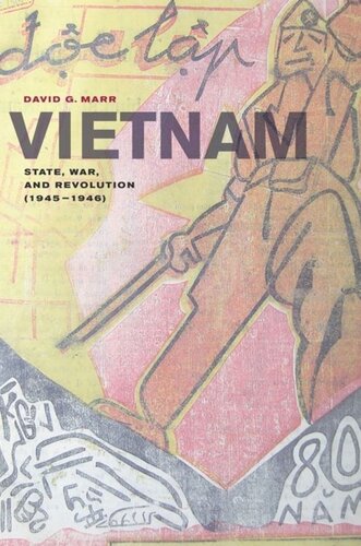 Vietnam State War And Revolution 19451946 David G Marr