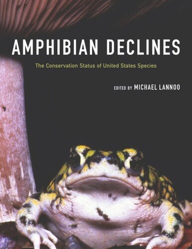 Amphibian Declines The Conservation Status Of United States Species Michael Lannoo Editor