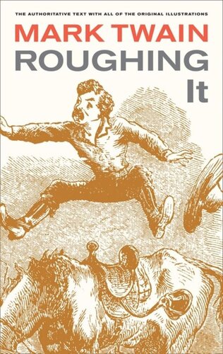 Roughing It Mark Twain Editor Harriet E Smith Editor Edgar Marquess Branch Editor Lin Salamo Editor Robert Browning Editor