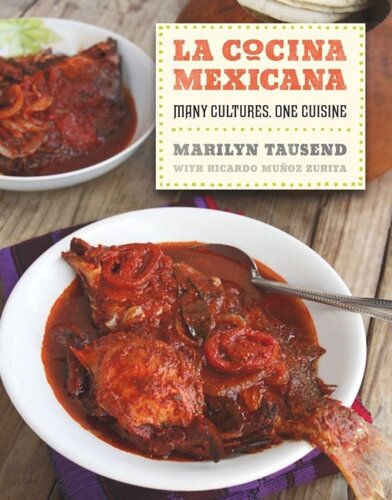 La Cocina Mexicana Many Cultures One Cuisine Marilyn Tausend