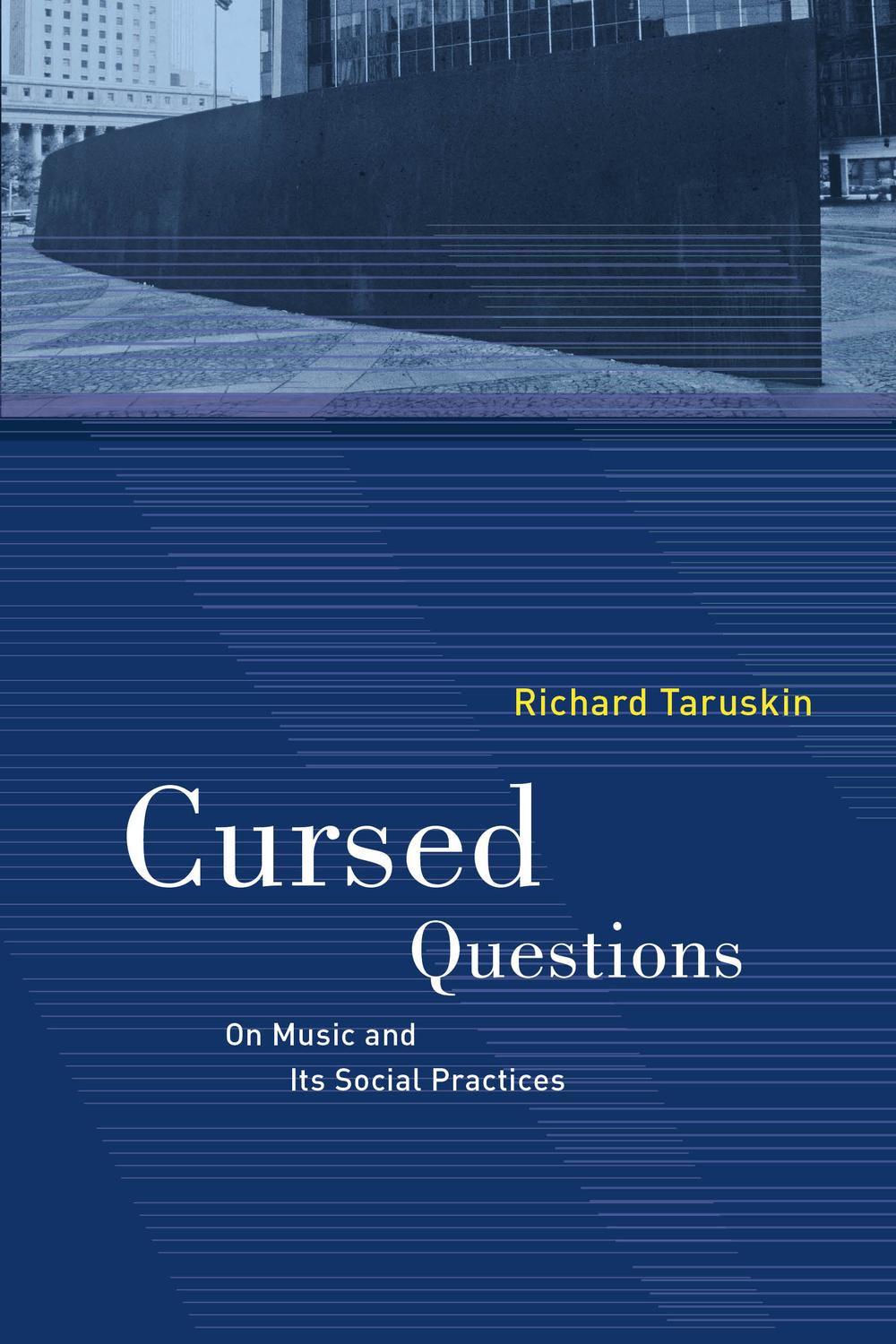 Cursed Questions On Music And Its Social Practices 1st Edition Richard Taruskin